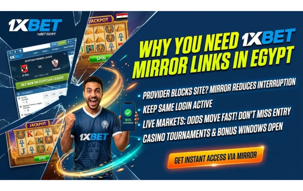 Why You Need 1xBet Mirror Links in Egypt